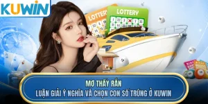 Mơ Thấy Rắn - Luận Giải Ý Nghĩa Và Chọn Con Số Trúng Ở KUWIN
